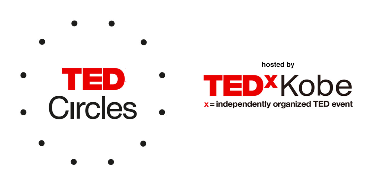 TED Circles hosted by TEDxKobe December 2020